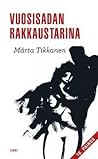 Vuosisadan rakkaustarina by Märta Tikkanen