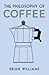 The Philosophy of Coffee