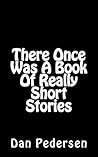 There Once Was A Book Of Really Short Stories There Once Was A Book Of Really Short Stories