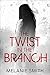 The Twist in the Branch