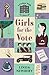 Girls for the Vote by Linda Newbery