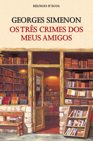 Os Três Crimes dos Meus Amigos