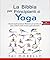 La Bibbia per Principianti di Yoga: 63 principali posizioni illustrate per perdita di peso, sollievo dallo stress e pace interiore