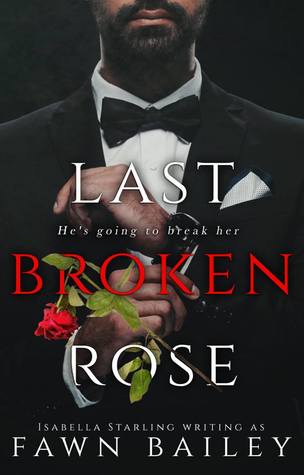Last Broken Rose (Rose and Thorn, #3)