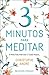 3 Minutos para Meditar