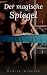 Der magische Spiegel by Daniel Winkler