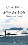 Mitte der Welt: Erkundungen in Istanbul (German Edition) Mitte der Welt: Erkundungen in Istanbul (German Edition)