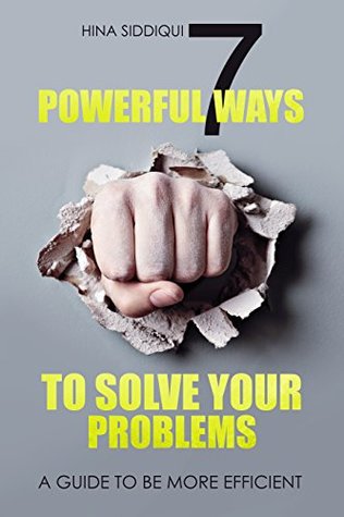 7 Powerful Ways to Solve your Problems