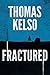 FRACTURED (The FRACTURE Ser...