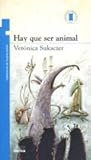 Hay que ser animal by Verónica Sukaczer