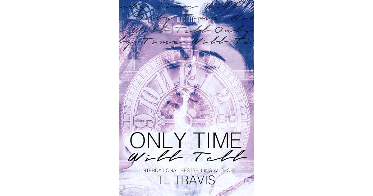 Only Time Will Tell by T.L. Travis