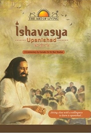Ishavasya Upanishad: A Commentary by Gurudev Sri Sri Ravi Shankar (Kindle Edition)