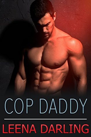 Cop Daddy (Age Play Spanking Romance Book 7) by Leena Darling