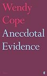 Anecdotal Evidence by Wendy Cope