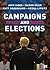 Campaigns and Elections: Rules, Reality, Strategy, Choice