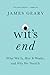 Wit's End: What Wit Is, How It Works, and Why We Need It