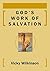 God’s Work of Salvation by Vicky Wilkinson