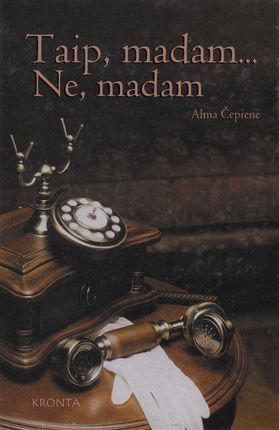 Taip, madam...Ne, madam