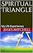 Spiritual Triangle: My Life...