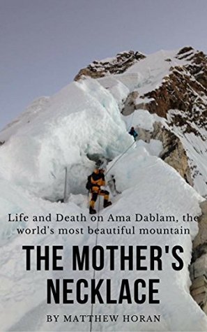 The Mother's Necklace: Life and Death on Ama Dablam, the world’s most beautiful mountain (Kindle Edition)
