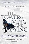 Book cover for The Tower of Living and Dying (Empires of Dust, #2)