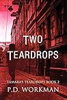 Two Teardrops (Tamara's Teardrops, #2) Two Teardrops (Tamara's Teardrops, #2)