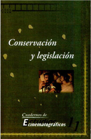 Conservación y legislación (Cuaderno de  Estudios Cinemtográficos #11)