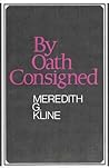 By Oath Consigned...