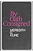 By Oath Consigned by Meredith G. Kline