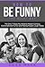 How to Be Funny by Dean Mack