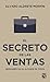 El secreto de las ventas (Manuales prácticos) by Alvaro Aldrete Morfin