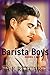 Barista Boys: Books 1 & 2 (...