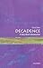 Decadence: A Very Short Introduction (Very Short Introductions)