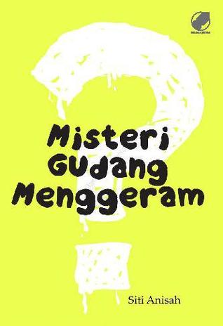 Misteri Gudang Menggeram