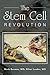 The Stem Cell Revolution
