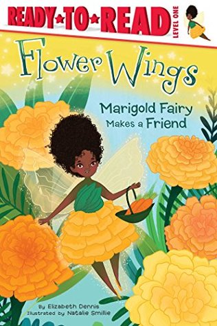 Marigold Fairy Makes a Friend: Ready-to-Read Level 1 (Flower Wings Book 2)