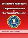 Estimated Numbers: Targeted Individuals & the Terrorist Watchlist