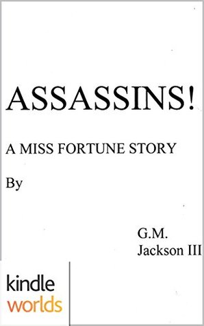 Assassins! (Miss Fortune Series Kindle Worlds)