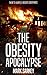 The Obesity Apocalypse (Obe...