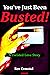 You've Just Been Busted!