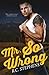 Mr. So Wrong (Mister, #2)