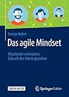 Das agile Mindset: Mitarbeiter entwickeln, Zukunft der Arbeit gestalten (German Edition)