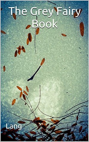 The Grey Fairy Book: