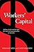 Workers' Capital: Industry funds and the fight for universal superannuation in Australia