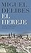 El hereje by Miguel Delibes
