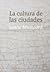 La Cultura de las Ciudades