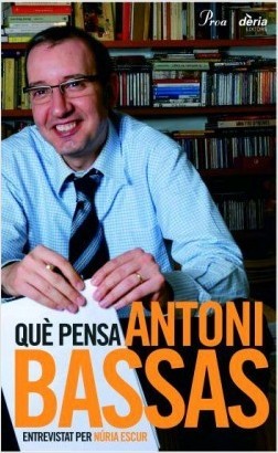 Què pensa Antoni Bassas (Catalan Edition)