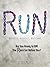 Run: Believe, Behold, Become