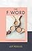 The F Word: A Personal Expl...