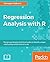 Regression Analysis with R:...